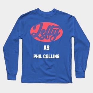 Lefty As Phil Collins Long Sleeve T-Shirt